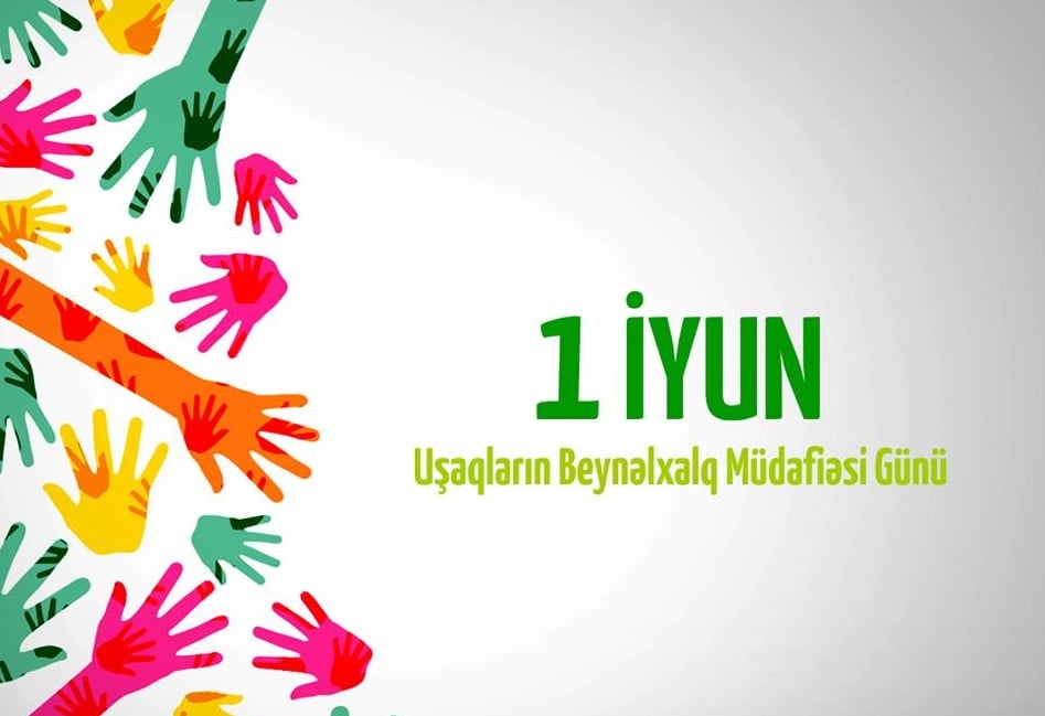 1 İyun - Beynəlxalq Uşaqları Müdafiə Günü